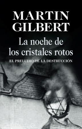 NOCHE DE LOS CRISTALES ROTOS, LA | 9788432313707 | GILBERT, MARTIN | Llibreria Aqualata | Comprar llibres en català i castellà online | Comprar llibres Igualada