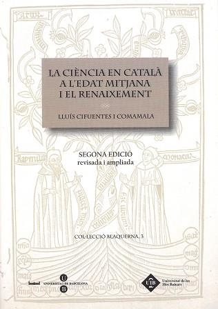 CIENCIA EN CATALA DURANT L'EDAT MITJANA I EL RENAIXEMENT, LA | 9788447531202 | CIFUENTES I COMAMALA, LLUIS | Llibreria Aqualata | Comprar llibres en català i castellà online | Comprar llibres Igualada