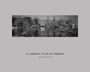 LLOBREGAT, EL. UN RIU DE FABRIQUES | 9788497854894 | Llibreria Aqualata | Comprar llibres en català i castellà online | Comprar llibres Igualada