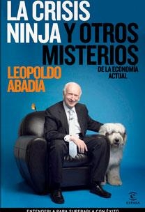 CRISIS NINJA Y OTROS MISTERIOS DE LA ECONOMIA ACTUAL, LA | 9788467030150 | ABADIA, LEOPOLDO | Llibreria Aqualata | Comprar llibres en català i castellà online | Comprar llibres Igualada