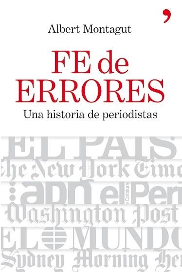 FE DE ERRORES. UNA HISTORIA DE PERIODISTAS | 9788484607632 | MONTAGUT, ALBERT | Llibreria Aqualata | Comprar llibres en català i castellà online | Comprar llibres Igualada