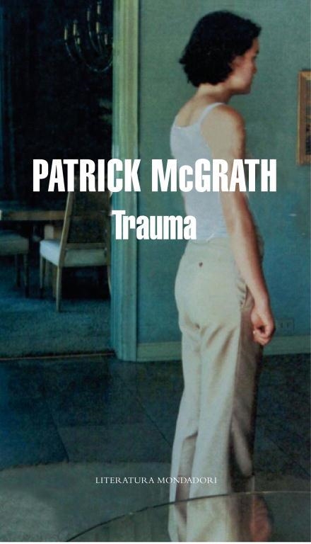 TRAUMA (LITERATURA MONDADORI 383) | 9788439721536 | MCGRATH, PATRICK | Llibreria Aqualata | Comprar llibres en català i castellà online | Comprar llibres Igualada