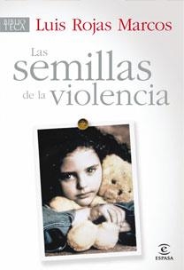 SEMILLAS DE LA VIOLENCIA, LAS | 9788467030181 | ROJAS MARCOS, LUIS | Llibreria Aqualata | Comprar llibres en català i castellà online | Comprar llibres Igualada