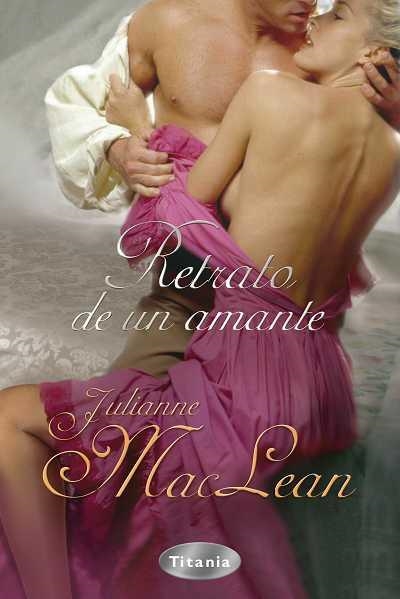 RETRATO DE UN AMANTE (ROMANTICA) | 9788496711532 | MACLEAN, JULIANNE | Llibreria Aqualata | Comprar llibres en català i castellà online | Comprar llibres Igualada