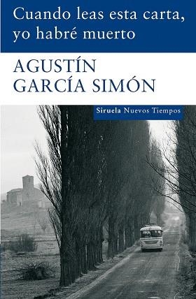 CUANDO LEAS ESTA CARTA YO HABRE MUERTO (NUEVOS TIEMPOS 136) | 9788498412673 | GARCIA SIMON, AGUSTIN | Llibreria Aqualata | Comprar libros en catalán y castellano online | Comprar libros Igualada