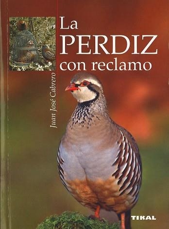 PERDIZ CON RECLAMO, LA | 9788430572175 | CABRERO, JUAN JOSE | Llibreria Aqualata | Comprar llibres en català i castellà online | Comprar llibres Igualada