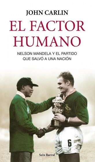 FACTOR HUMANO, EL. NELSON MANDELA Y EL PARTIDO QUE SALVO UNA | 9788432209109 | CARLIN, JOHN | Llibreria Aqualata | Comprar llibres en català i castellà online | Comprar llibres Igualada