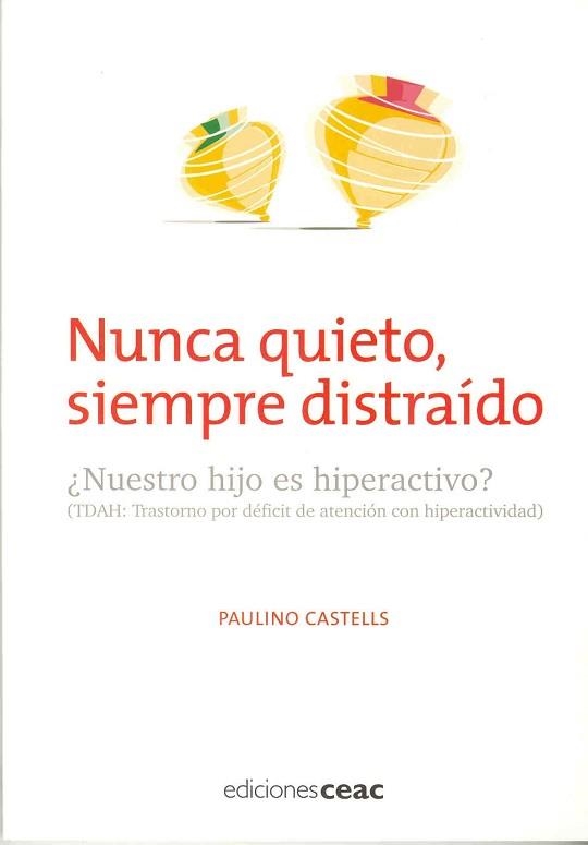 NUNCA QUIETO, SIEMPRE DISTRAIDO (HIPERACTIVIDAD) | 9788432919930 | CASTELLS, PAULINO | Llibreria Aqualata | Comprar llibres en català i castellà online | Comprar llibres Igualada