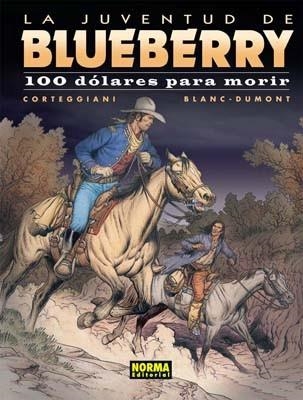 JUVENTUD DE BLUEBERRY 48, LA. 100 DOLARES PARA MORIR | 9788498471588 | CORTEGGIANI / BLANC / DUMONT | Llibreria Aqualata | Comprar llibres en català i castellà online | Comprar llibres Igualada