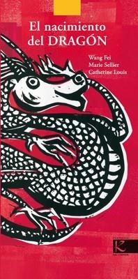 NACIMIENTO DEL DRAGON, EL | 9788496957541 | WANG FEI / MARIE SELLER / CATHERINE LOUIS | Llibreria Aqualata | Comprar llibres en català i castellà online | Comprar llibres Igualada