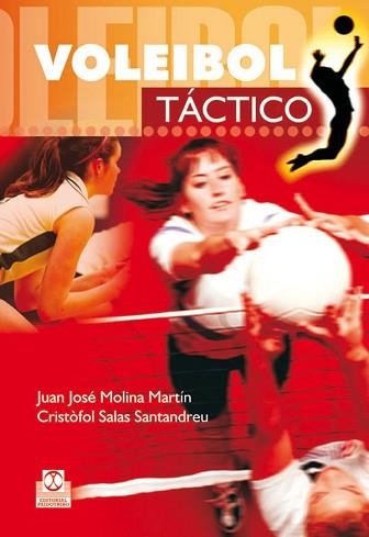 VOLEIBOL TACTICO | 9788480199919 | MOLINA MARIN, JUAN JOSE / SALAS SANTANDREU, CRISTO | Llibreria Aqualata | Comprar llibres en català i castellà online | Comprar llibres Igualada