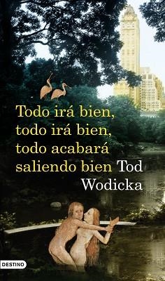 TODO IRA BIEN, TODO IRA BIEN, TODO ACABARA SALIENDO BIEN | 9788423341245 | WODICKA, TOD | Llibreria Aqualata | Comprar llibres en català i castellà online | Comprar llibres Igualada