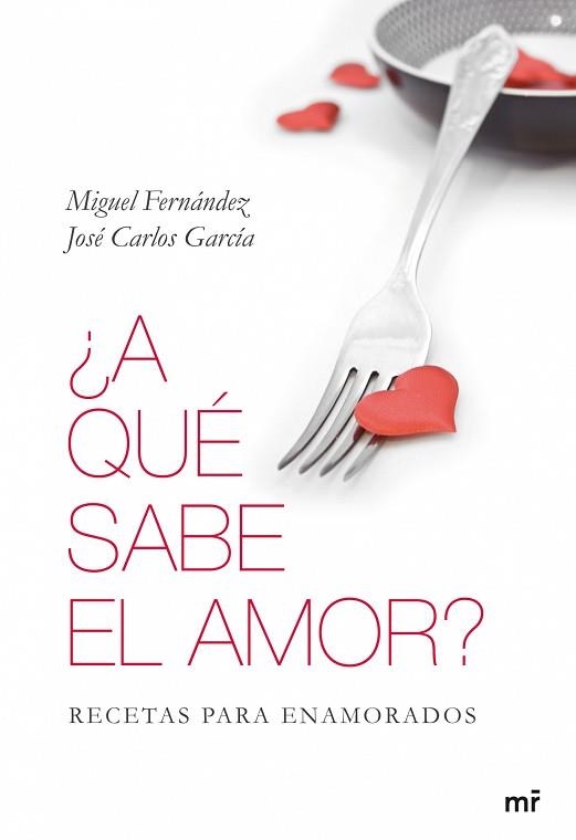 A QUE SABE EL AMOR? RECETAS PARA ENAMORADOS | 9788427035096 | FERNANDEZ, MIGUEL / GARCIA, JOSE CARLOS | Llibreria Aqualata | Comprar llibres en català i castellà online | Comprar llibres Igualada