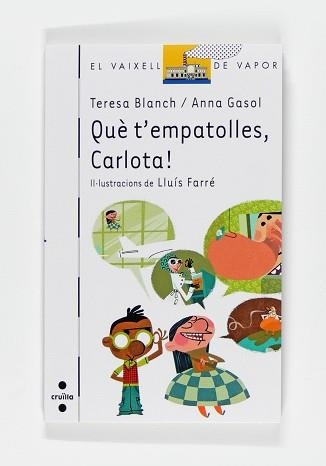 QUE T´EMPATOLLES CARLOTA (VVB 66) | 9788466123006 | BLANCH, TERESA /  ANNA GASOL / FARRE, LLUIS (IL·LU | Llibreria Aqualata | Comprar llibres en català i castellà online | Comprar llibres Igualada