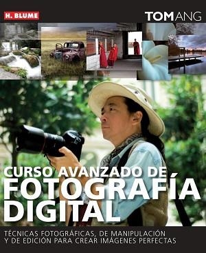 CURSO AVANZADO DE FOTOGRAFIA DIGITAL | 9788496669390 | ANG, TOM | Llibreria Aqualata | Comprar llibres en català i castellà online | Comprar llibres Igualada