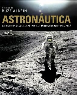 ASTRONAUTICA. LA Hª DESDE EL SPUTNIK AL TRANSBORDA | 9788446029472 | ALDRIN, BUZZ | Llibreria Aqualata | Comprar llibres en català i castellà online | Comprar llibres Igualada