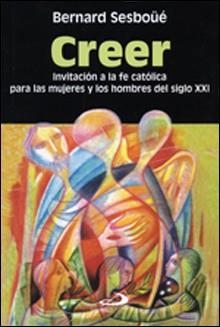 CREER. INVITACION A LA FE CATOLICA PARA LAS MUJERES Y LOS HO | 9788428522656 | SESBOUE, BERNARD | Llibreria Aqualata | Comprar llibres en català i castellà online | Comprar llibres Igualada