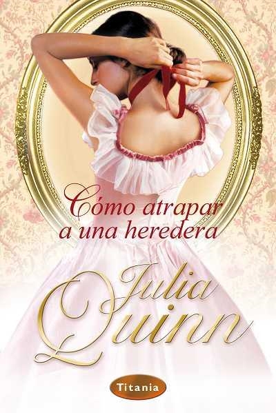 COMO ATRAPAR A UNA HEREDERA (TITANIA) ROMANTICA | 9788496711617 | QUIN, JULIA | Llibreria Aqualata | Comprar llibres en català i castellà online | Comprar llibres Igualada