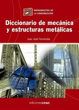 DICCIONARIO DE MECANICA Y ESTRUCTURAS METALICAS (CONST. 40) | 9788432919947 | FERNANDEZ, JUAN JOSE | Llibreria Aqualata | Comprar llibres en català i castellà online | Comprar llibres Igualada