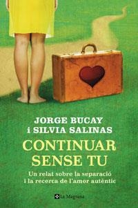 CONTINUAR SENSE TU | 9788498674323 | BUCAY, JORGE / SALINAS, SILVIA | Llibreria Aqualata | Comprar llibres en català i castellà online | Comprar llibres Igualada