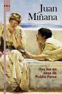 HAY LUZ EN CASA DE PUBLIO FAMA (HISTORICA) | 9788498674415 | MIÑANA, JUAN | Llibreria Aqualata | Comprar llibres en català i castellà online | Comprar llibres Igualada