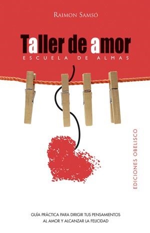 TALLER DE AMOR, EL. ESCUELA DE ALMAS | 9788497775182 | SAMSO, RAIMON | Llibreria Aqualata | Comprar libros en catalán y castellano online | Comprar libros Igualada