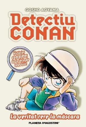 DETECTIU CONAN 6. LA VERITAT RERE LA MASCARA | 9788467455410 | AOYAMA, GOSHO | Llibreria Aqualata | Comprar llibres en català i castellà online | Comprar llibres Igualada