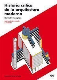 HISTORIA CRITICA DE LA ARQUITECTURA MODERNA (4A. ED. REVIS | 9788425222740 | FRAMPTON, KENNETH | Llibreria Aqualata | Comprar llibres en català i castellà online | Comprar llibres Igualada