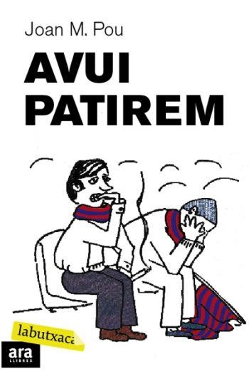 AVUI PATIREM (LABUTXACA) | 9788492549412 | POU, JOAN M. | Llibreria Aqualata | Comprar llibres en català i castellà online | Comprar llibres Igualada