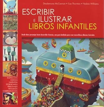 ESCRIBIR E ILUSTRAR LIBROS INFANTILES | 9788495376862 | MCCANNON, DESDEMONA / THORTON, SUE / WILLIAMS, YAD | Llibreria Aqualata | Comprar llibres en català i castellà online | Comprar llibres Igualada