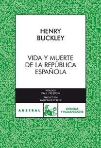 VIDA Y MUERTE DE LA REPUBLICA ESPAÑOLA (AUSTRAL C Y H 632) | 9788467030723 | BUCKLEY, HENRY | Llibreria Aqualata | Comprar llibres en català i castellà online | Comprar llibres Igualada