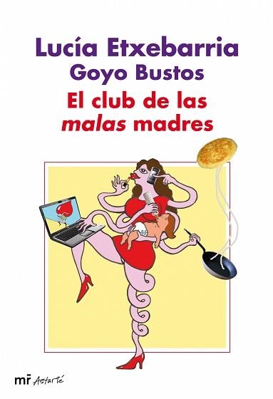 CLUB DE LAS MALAS MADRES, EL | 9788427035133 | ETXEBARRIA, LUCIA / BUSTOS, GOYO | Llibreria Aqualata | Comprar llibres en català i castellà online | Comprar llibres Igualada