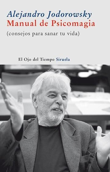 MANUAL DE PSICOMAGIA (OJO DEL TIEMPO 38) | 9788498412710 | JODOROWSKI, ALEJANDRO | Llibreria Aqualata | Comprar llibres en català i castellà online | Comprar llibres Igualada