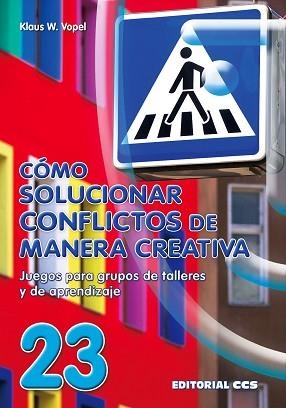 COMO SOLUCIONAR CONFLICTOS DE MANERA CREATIVA : JUEGOS PARA | 9788470436024 | VOPEL, KALUS W. | Llibreria Aqualata | Comprar llibres en català i castellà online | Comprar llibres Igualada