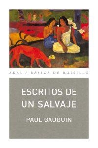 ESCRITOS DE UN SALVAJE (BASICA DE BOLSILLO 167) | 9788446029731 | GAUGUIN, PAUL | Llibreria Aqualata | Comprar llibres en català i castellà online | Comprar llibres Igualada