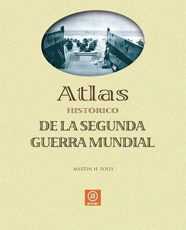 ATLAS HISTORICO DE LA SEGUNDA GUERRA MUNDIAL | 9788446023883 | FOLLY, MARTIN H | Llibreria Aqualata | Comprar llibres en català i castellà online | Comprar llibres Igualada