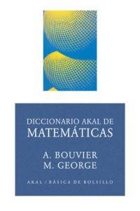 DICCIONARIO AKAL DE MATEMATICAS (BASICA DE B0LSILLO 110) | 9788446012542 | BOUVIER | Llibreria Aqualata | Comprar llibres en català i castellà online | Comprar llibres Igualada