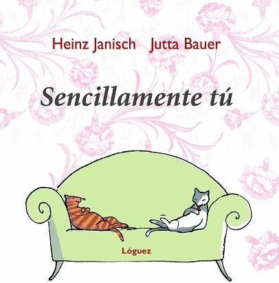 SENCILLAMENTE TU | 9788496646155 | JANISCH, HEINZ / BAUER, JUTTA (IL·LUSTR) | Llibreria Aqualata | Comprar llibres en català i castellà online | Comprar llibres Igualada