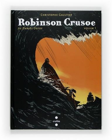 ROBINSON CRUSOE. VOLUM 1 | 9788466121859 | DANIEL DEFOE / GAULTIER, CHRISTOPHE | Llibreria Aqualata | Comprar llibres en català i castellà online | Comprar llibres Igualada