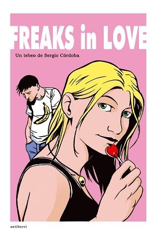 FREAKS IN LOVE | 9788496815384 | CORDOBA, SERGIO | Llibreria Aqualata | Comprar llibres en català i castellà online | Comprar llibres Igualada