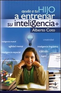 AYUDA A TU HIJO A ENTRENAR SU INTELIGENCIA | 9788441420991 | COTO, ALBERTO | Llibreria Aqualata | Comprar llibres en català i castellà online | Comprar llibres Igualada