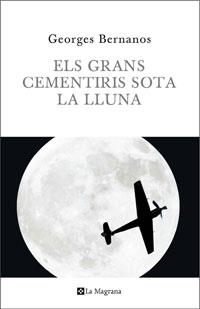 GRANS CEMENTIRIS SOTA LA LLUNA, ELS (ORIGENS 135) | 9788498674149 | BERNANOS, GEORGES | Llibreria Aqualata | Comprar llibres en català i castellà online | Comprar llibres Igualada