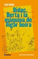 DIDAC, BERTA I LA MAQUINA DE LLIGAR BOIRA (ED 40 ANIVERSARIO | 9788424630584 | TEIXIDOR, EMILI | Llibreria Aqualata | Comprar llibres en català i castellà online | Comprar llibres Igualada