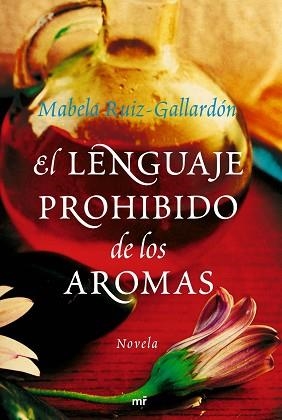 LENGUAJE PROHIBIDO DE LOS AROMAS, EL | 9788427035218 | RUIZ-GALLARDON, MABELA | Llibreria Aqualata | Comprar llibres en català i castellà online | Comprar llibres Igualada