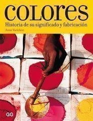 COLORES. HISTORIA DE SU SIGNIFICADO Y FABRICACION | 9788425222894 | VARICHON, ANNE | Llibreria Aqualata | Comprar llibres en català i castellà online | Comprar llibres Igualada