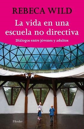 VIDA EN UNA ESCUELA NO DIRECTIVA, LA | 9788425425844 | WILD, REBECA | Llibreria Aqualata | Comprar llibres en català i castellà online | Comprar llibres Igualada