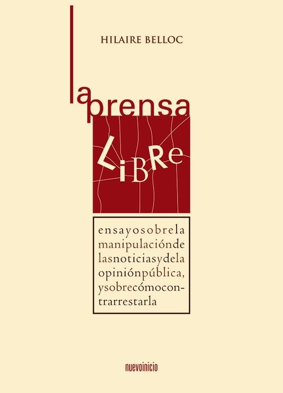 PRENSA LIBRE, LA.ENSAYO SOBRE LA MANIPULACION DE LAS NOTICI | 9788493476076 | BELLOC, HILAIRE | Llibreria Aqualata | Comprar llibres en català i castellà online | Comprar llibres Igualada