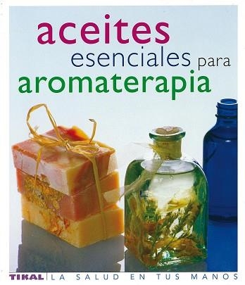 ACEITES ESENCIALES PARA AROMATERAPIA | 9788430563418 | LAWLESS, JULIA | Llibreria Aqualata | Comprar llibres en català i castellà online | Comprar llibres Igualada