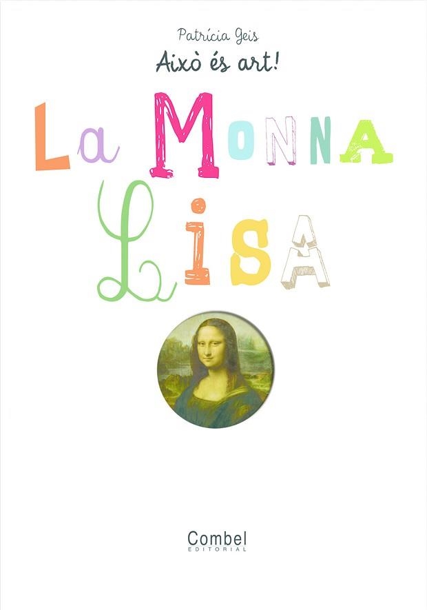 MONA LISA (AIXO ES ART) (INFANTIL) | 9788498253726 | GEIS, PATRICIA | Llibreria Aqualata | Comprar llibres en català i castellà online | Comprar llibres Igualada