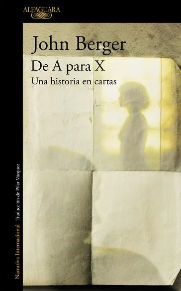 DE A PARA X : UNA HISTORIA EN CARTAS | 9788420422954 | BERGER, JOHN (1926- ) | Llibreria Aqualata | Comprar llibres en català i castellà online | Comprar llibres Igualada